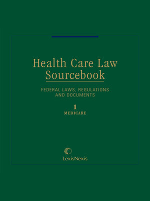 cover image of Health Care Law Sourcebook: A Compendium of Federal Laws, Regulations and Documents Relating to Health Care